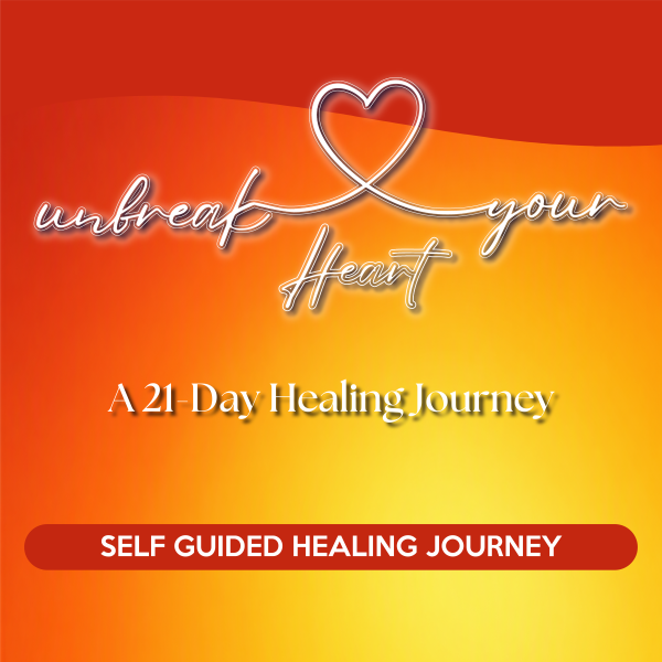Unbreak Your Heart - Self Guided 21-Day Journey
